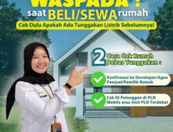 PLN Ingatkan Warga: Waspada Tunggakan Listrik Saat Beli atau Sewa Rumah