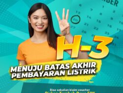 H-3 Menuju Batas Akhir Pembayaran Listrik, PLN Ajak Pelanggan Manfaatkan Voucher Diskon Tambah Daya 50%