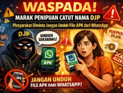 Waspada! Marak Penipuan Catut Nama DJP, Masyarakat Diminta Jangan Unduh File APK dari WhatsApp